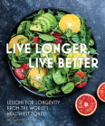 Live Longer, Live Better: Lessons for Longevity from the World’s Healthiest Zones (Everyday Wellbeing #12) By Melissa Petitto Cover Image