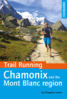 Trail Running - Chamonix and the Mont Blanc Region By Kingsley Jones Cover Image