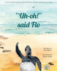 Uh-oh! said Flo By Sam Miles, Rachel Falber (Illustrator) Cover Image