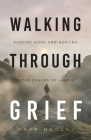 Walking Through Grief: Finding Hope and Healing in the Psalms of Lament By Mark Medley Cover Image