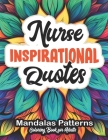 Nurse's Coloring Book Relaxation Retreat: Motivational Quotes & Calming Patterns: 8.5x11 Large Print By Arikacolor Cover Image