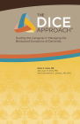 The DICE Approach: Guiding the Caregiver in Managing the Behavioral Symptoms of Dementia By Helen C. Kales, MD, Laura N. Gitlin, PhD, Constantine G. Lyketsos, MD, MHS Cover Image