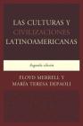 Las Culturas y Civilizaciones Latinoamericanas, Segunda edición By Floyd Merrell, María Teresa Depaoli Cover Image