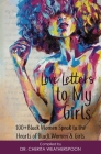 Love Letters to My Girls: 100+ Black Women Speak to the Hearts of Black Women & Girls By Cherita Weatherspoon, Emile Weatherspoon Cover Image