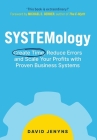SYSTEMology: Create time, reduce errors and scale your profits with proven business systems By David Jenyns Cover Image