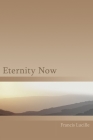 Eternity Now By Francis Lucille Cover Image
