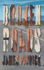 Broken Roads By James Patrick, Gregory M. Cooper Cover Image
