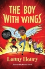 The Boy With Wings By Sir Lenny Henry, Keenon Ferrell (Illustrator), Mark Buckingham (Illustrator) Cover Image
