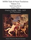 Ovid in English, 1480-1625: Part I, Metamorphoses (Mhra Tudor and Stuart Translations) By Sarah Annes Brown (Editor), Andrew Taylor (Editor) Cover Image