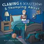 Clawing & Scratching & Thumping about By M. Robert Neuman Cover Image