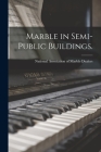 Marble in Semi-public Buildings. By National Association of Marble Dealer (Created by) Cover Image