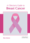 A Clinician's Guide to Breast Cancer By Eliza Harrison (Editor) Cover Image