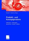 Produkt- Und Konzeptpiraterie: Erkennen, Vorbeugen, Abwehren, Nutzen, Dulden By Nicolas Sokianos (Editor) Cover Image