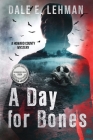 A Day for Bones By Dale E. Lehman Cover Image