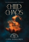 The Child of Chaos By Glen R. Dahlgren Cover Image