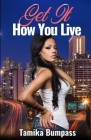 Get It How You Live By Tamika Bumpass Cover Image