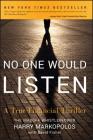 No One Would Listen: A True Financial Thriller Cover Image