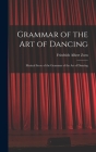 Grammar of the Art of Dancing: Musical Score of the Grammar of the Art of Dancing By Zorn Friedrich Albert Cover Image