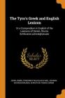 The Tyro's Greek and English Lexicon: Or a Compendium in English of the Lexicons of Damm, Sturze, Schleusner, Schweighaeuser Cover Image