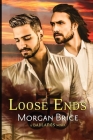 Loose Ends: A Badlands Novel #4 By Morgan Brice Cover Image
