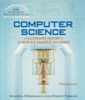 Computer Science: An Illustrated History of the World's Smartest Machines (100 Ponderables) Cover Image