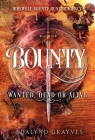 Bounty: Wanted Dead or Alive By Adalynd Grayves Cover Image