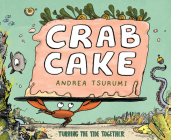 Crab Cake: Turning the Tide Together Cover Image