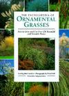 The Encyclopedia of Ornamental Grasses: How to Grow and Use Over 250 Beautiful and Versatile Plants Cover Image
