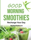 Good Morning Smoothies: Recharge Your Day Cover Image