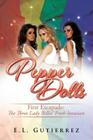 Pepper Dolls: First Escapade: The Three Lady Belles' Fresh Invasion By E. L. Gutierrez Cover Image