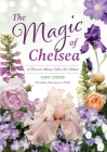 The Magic of Chelsea - Part Three: A Flower Show Like No Other Cover Image