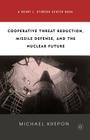 Cooperative Threat Reduction, Missile Defense and the Nuclear Future By M. Krepon Cover Image