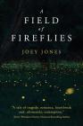 A Field of Fireflies By Joey Jones Cover Image