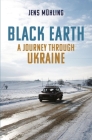 Black Earth: A Journey through Ukraine (Armchair Traveller) Cover Image