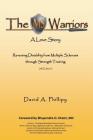 MS Warriors: A Love Story: Reversing Disability from Multiple Sclerosis Through Strength Training (5th Edition) Cover Image