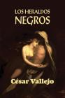Los heraldos negros By Cesar Vallejo Cover Image