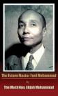 The Future Master Fard Muhammad By Elijah Muhammad Cover Image