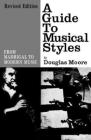 A Guide to Musical Styles: From Madrigal to Modern Music By Douglas Moore Cover Image