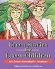 Green Stories For Green Children: A collection of short stories and poems about our Environment By Catherine Zembruski (Editor), Jessica Arael Marrocco (Illustrator) Cover Image