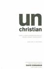 Unchristian: What a New Generation Really Thinks about Christianity...and Why It Matters By David Kinnaman, Gabe Lyons Cover Image