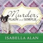 Murder, Plain and Simple By Isabella Alan, Cris Dukehart (Read by) Cover Image