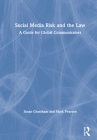 Social Media Risk and the Law: A Guide for Global Communicators Cover Image
