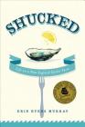 Shucked: Life on a New England Oyster Farm By Erin Byers Murray Cover Image