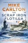 The Scrap Iron Flotilla By Mike Carlton Cover Image