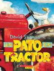 Un pato en tractor (Duck on a Tractor) (David Books [Shannon]) By David Shannon, David Shannon (Illustrator) Cover Image