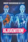 Rejuvenation!: How the Capillary-Cell Dance Blocks Aging while Decreasing Pain and Fatigue Cover Image