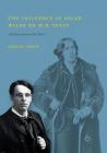 The Influence of Oscar Wilde on W.B. Yeats: An Echo of Someone Else's Music By Noreen Doody Cover Image