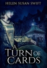 A Turn Of Cards: Premium Hardcover Edition By Helen Susan Swift Cover Image
