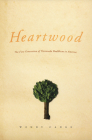Heartwood: The First Generation of Theravada Buddhism in America (Morality and Society Series) By Wendy Cadge Cover Image