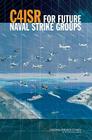 C4isr for Future Naval Strike Groups By National Research Council, Division on Engineering and Physical Sci, Naval Studies Board Cover Image